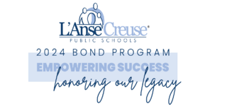 L'Anse Creuse 2024 Bond Program: Empowering success, honoring our legacy.